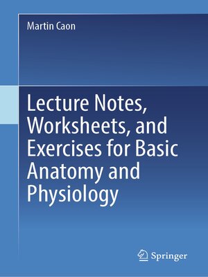 cover image of Lecture Notes, Worksheets, and Exercises for Basic Anatomy and Physiology